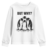 But Why Penguin Youth Sweatshirt Funny Nihilist Hiking