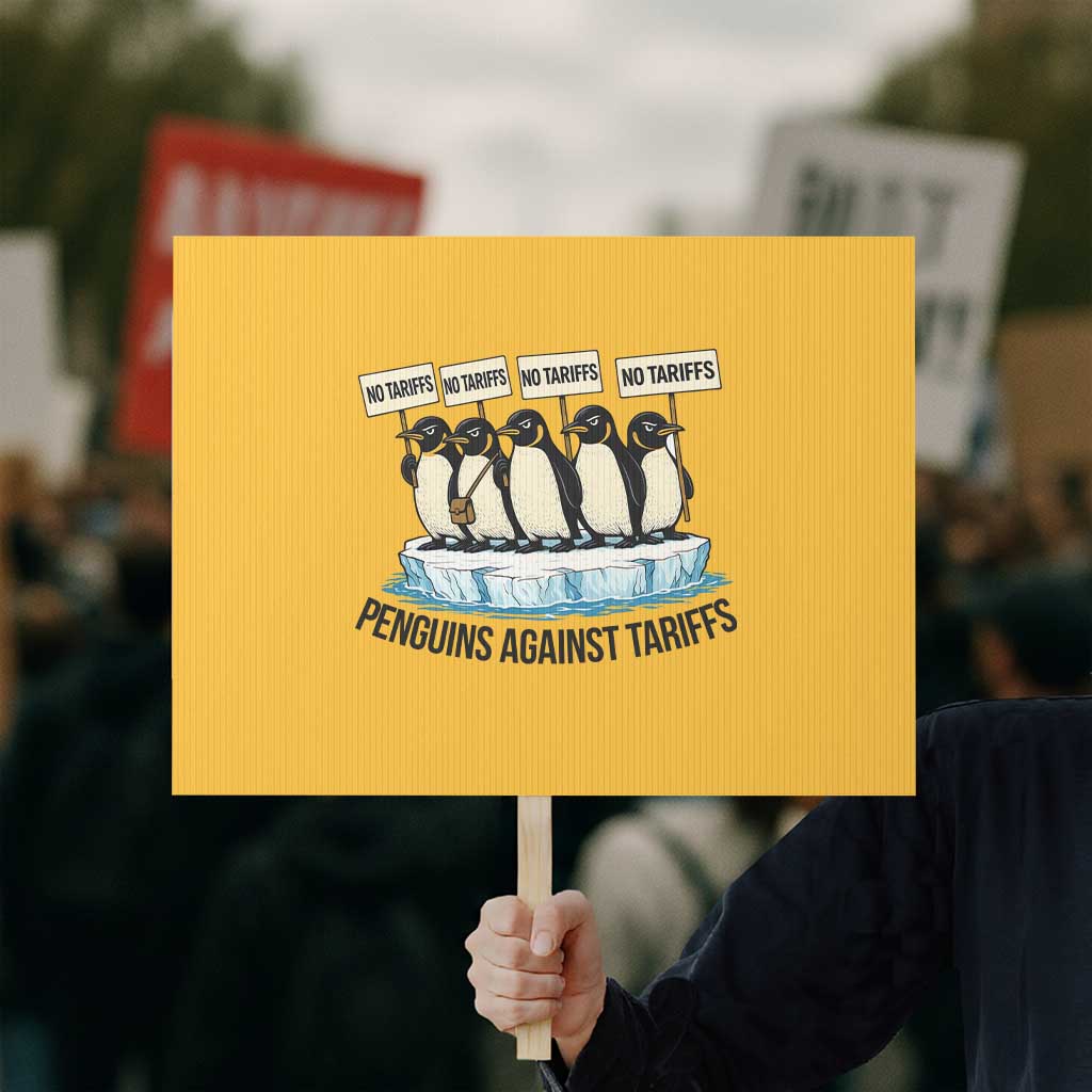 Penguins Against Tariffs Protest Sign Resist Tariffs Subtle FDT Political Resistance