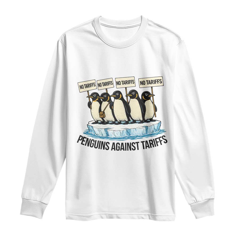 Penguins Against Tariffs Long Sleeve Shirt Resist Tariffs Subtle FDT Political Resistance