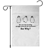 But Why Penguin Garden Flag Trendy Nihilist Sad Penguin Mountains Meme