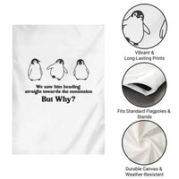 But Why Penguin Garden Flag Trendy Nihilist Sad Penguin Mountains Meme