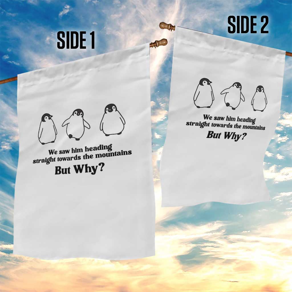 But Why Penguin Garden Flag Trendy Nihilist Sad Penguin Mountains Meme