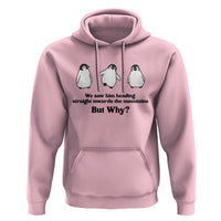 But Why Penguin Hoodie Trendy Nihilist Sad Penguin Mountains Meme