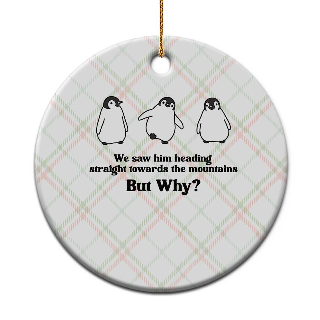 But Why Penguin Ceramic Ornament Trendy Nihilist Sad Penguin Mountains Meme