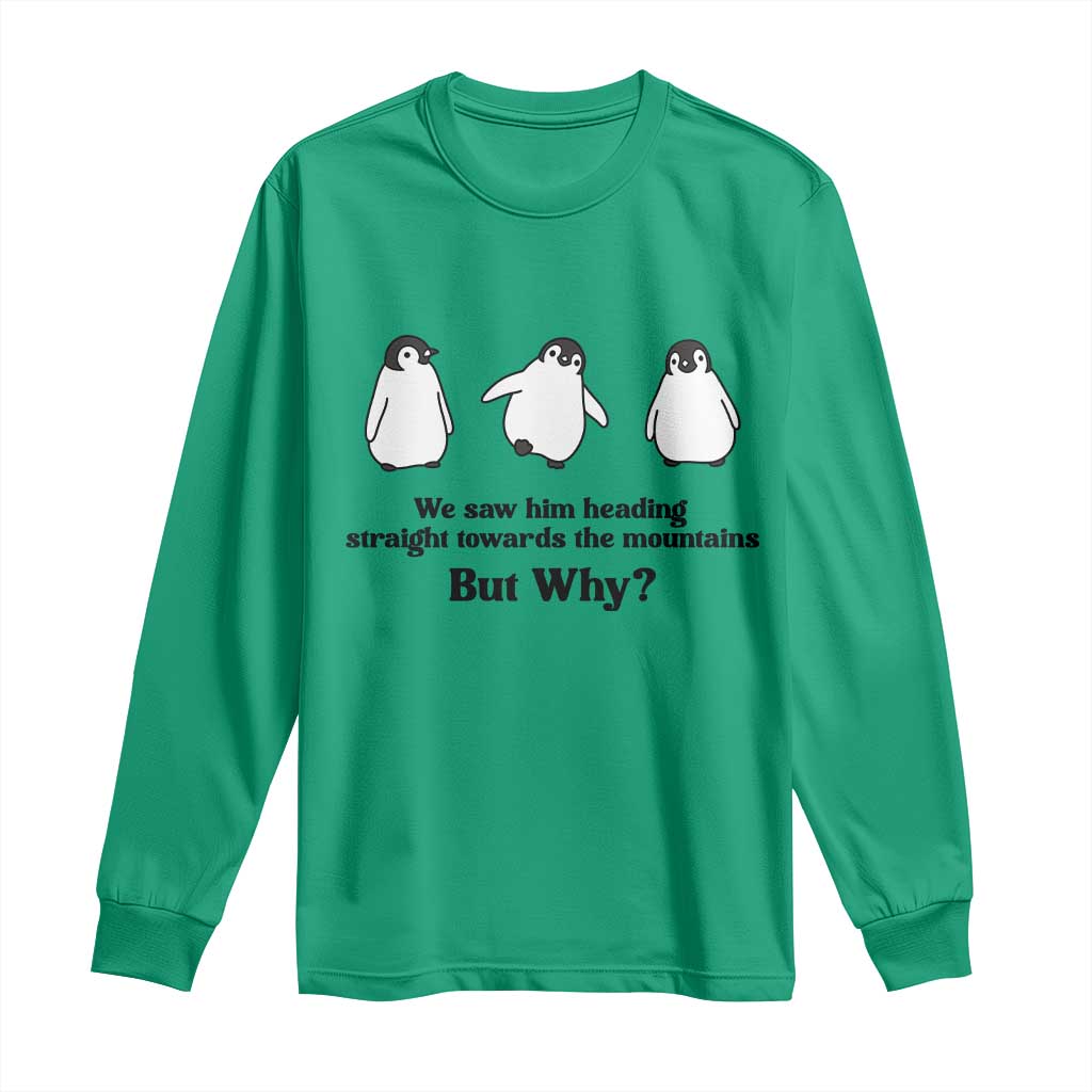 But Why Penguin Long Sleeve Shirt Trendy Nihilist Sad Penguin Mountains Meme