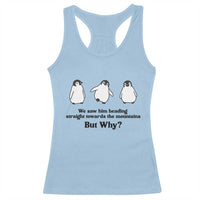 But Why Penguin Racerback Tank Top Trendy Nihilist Sad Penguin Mountains Meme