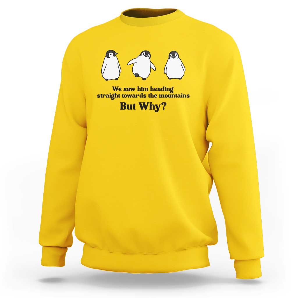 But Why Penguin Sweatshirt Trendy Nihilist Sad Penguin Mountains Meme