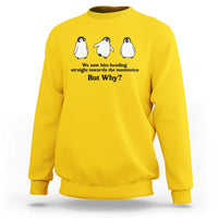 But Why Penguin Sweatshirt Trendy Nihilist Sad Penguin Mountains Meme