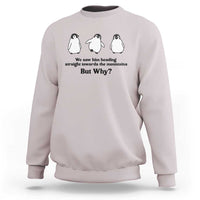 But Why Penguin Sweatshirt Trendy Nihilist Sad Penguin Mountains Meme