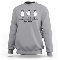 But Why Penguin Sweatshirt Trendy Nihilist Sad Penguin Mountains Meme