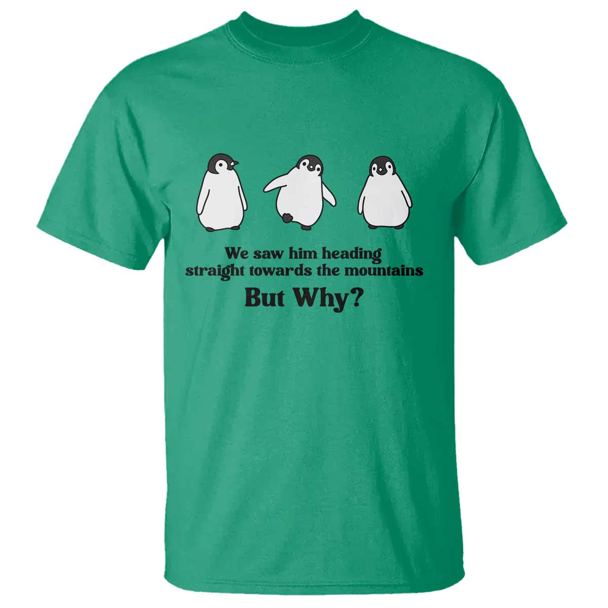 But Why Penguin T Shirt Trendy Nihilist Sad Penguin Mountains Meme