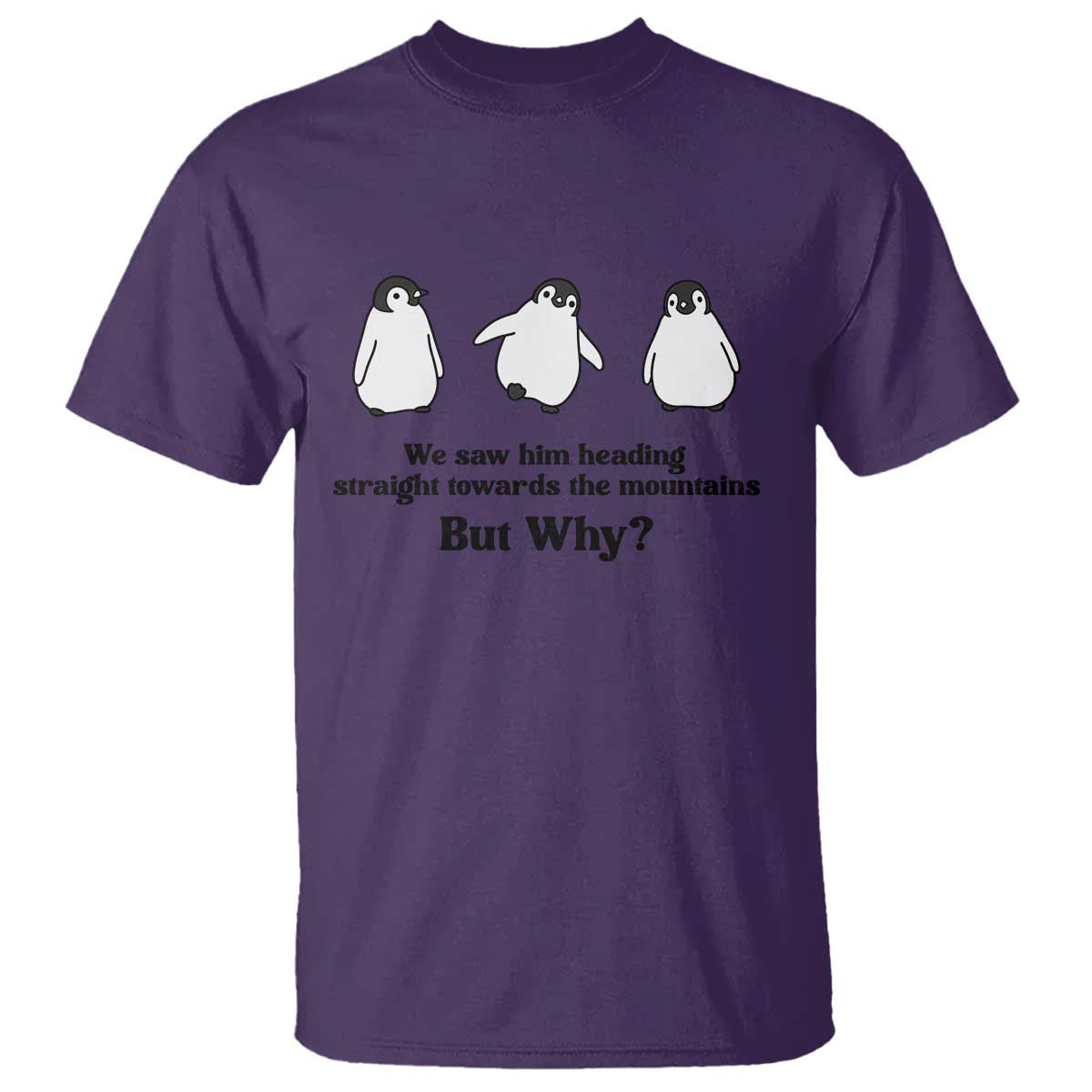 But Why Penguin T Shirt Trendy Nihilist Sad Penguin Mountains Meme