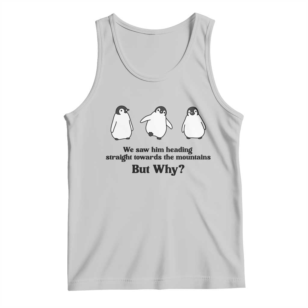 But Why Penguin Tank Top Trendy Nihilist Sad Penguin Mountains Meme