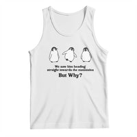But Why Penguin Tank Top Trendy Nihilist Sad Penguin Mountains Meme