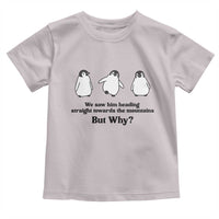 But Why Penguin Toddler T Shirt Trendy Nihilist Sad Penguin Mountains Meme