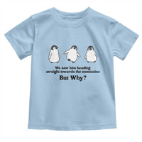 But Why Penguin Toddler T Shirt Trendy Nihilist Sad Penguin Mountains Meme