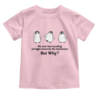 But Why Penguin Toddler T Shirt Trendy Nihilist Sad Penguin Mountains Meme