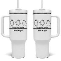 But Why Penguin Tumbler With Handle Trendy Nihilist Sad Penguin Mountains Meme