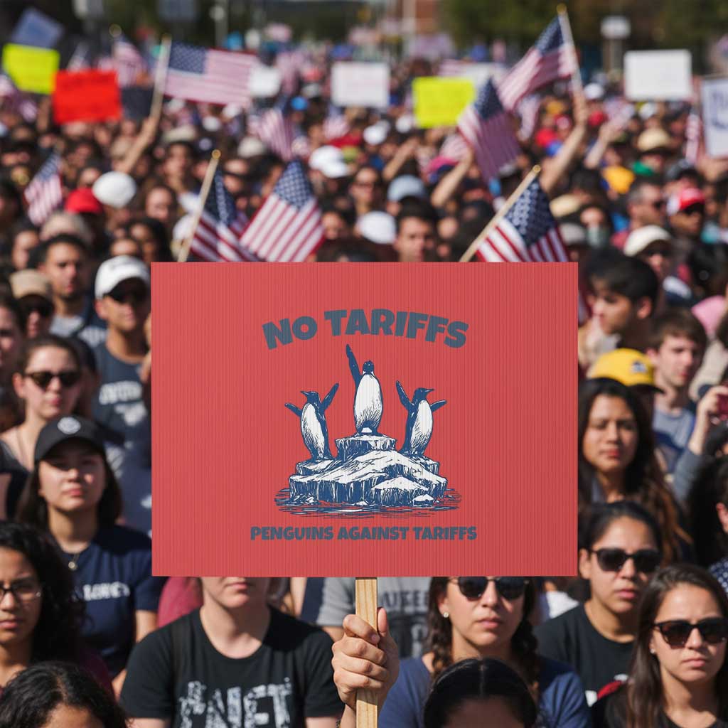 Penguins Against Tariffs Protest Sign Resist Protest FDT Political
