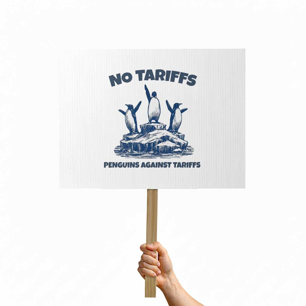 Penguins Against Tariffs Protest Sign Resist Protest FDT Political