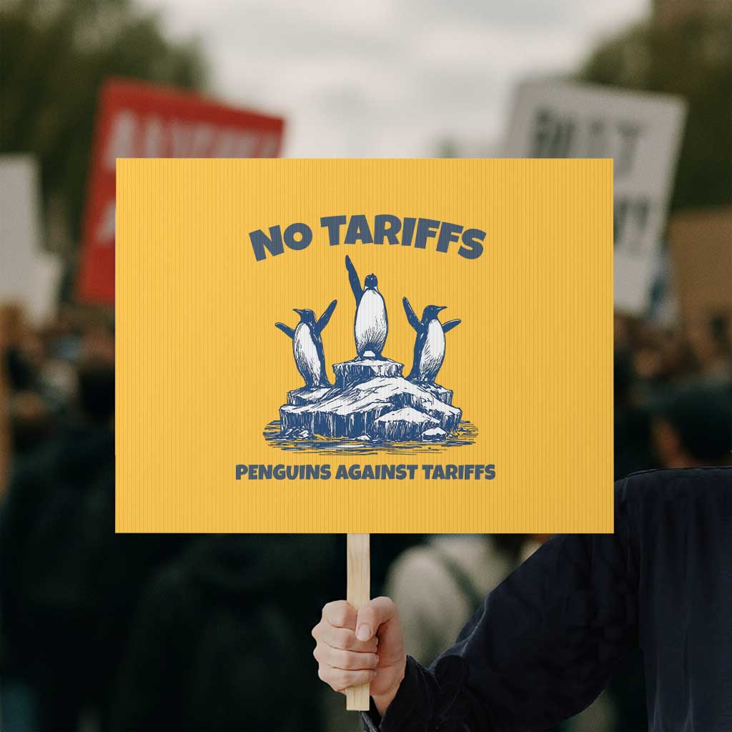 Penguins Against Tariffs Protest Sign Resist Protest FDT Political
