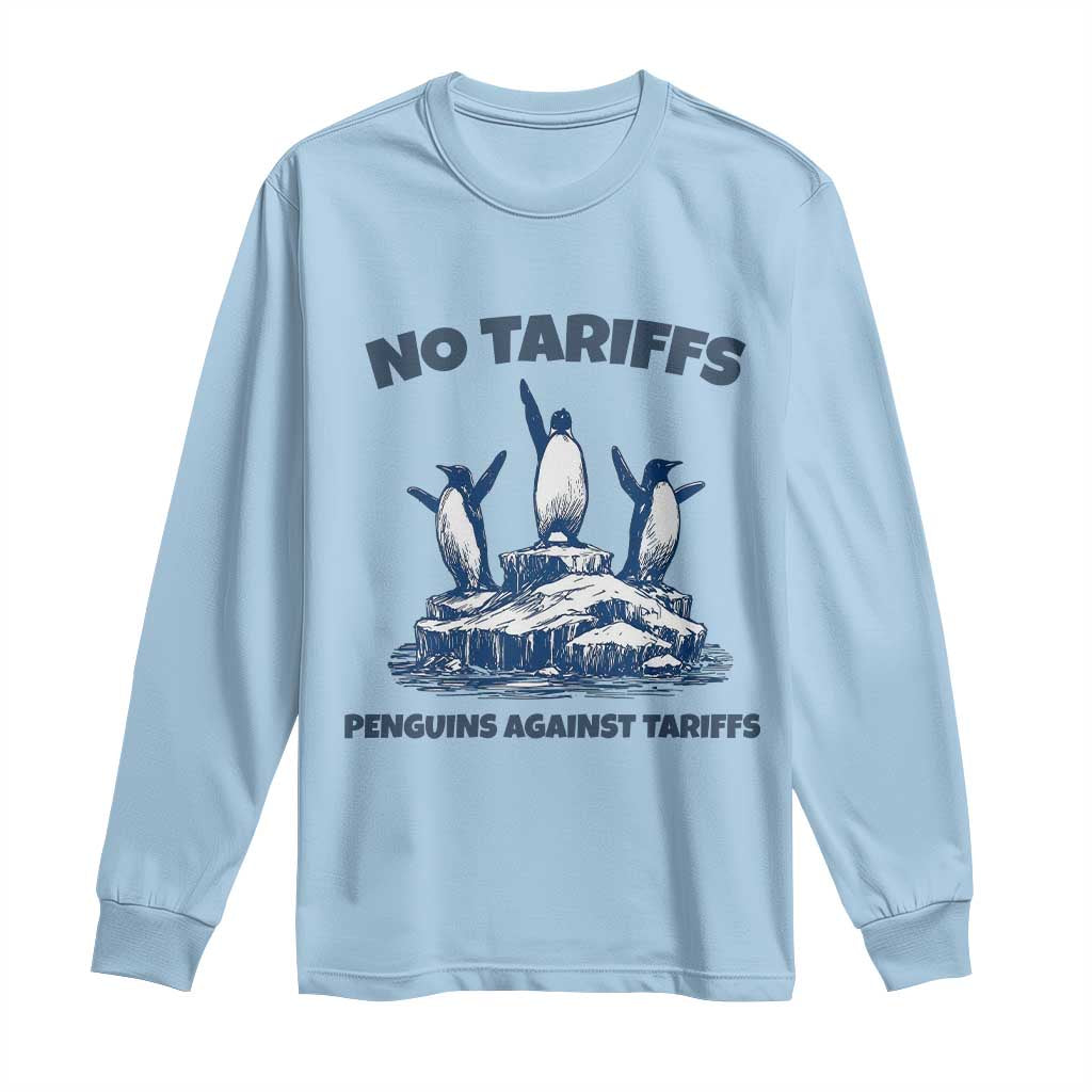 Penguins Against Tariffs Long Sleeve Shirt Resist Protest FDT Political