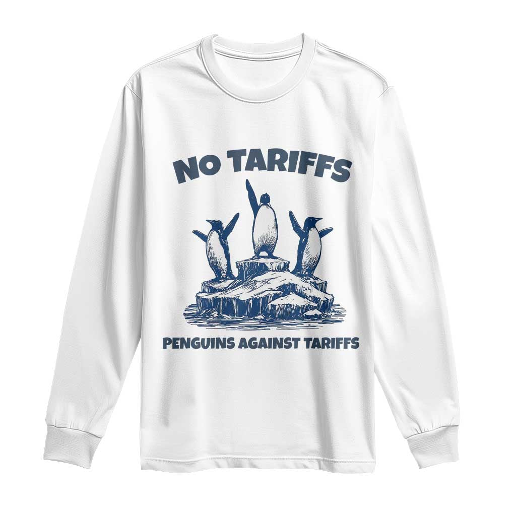 Penguins Against Tariffs Long Sleeve Shirt Resist Protest FDT Political