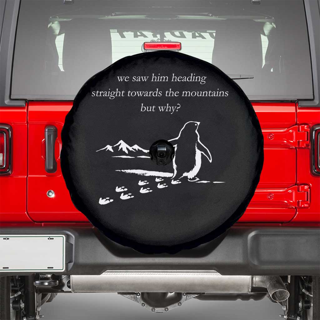 But Why Penguin Spare Tire Cover Funny Nihilist Penguin Hiking Meme Head Towards The Mountains