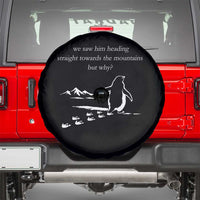 But Why Penguin Spare Tire Cover Funny Nihilist Penguin Hiking Meme Head Towards The Mountains