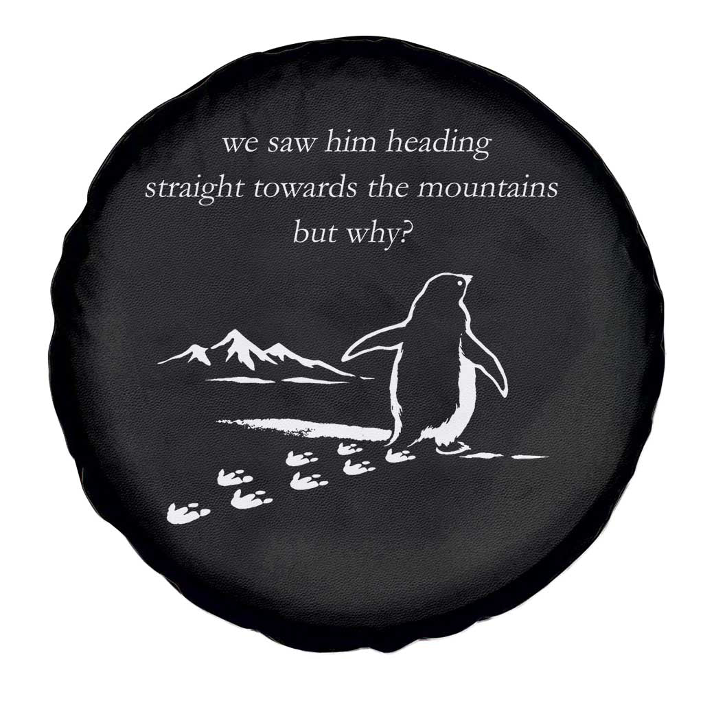 But Why Penguin Spare Tire Cover Funny Nihilist Penguin Hiking Meme Head Towards The Mountains