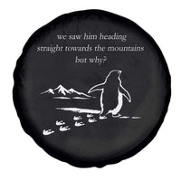But Why Penguin Spare Tire Cover Funny Nihilist Penguin Hiking Meme Head Towards The Mountains
