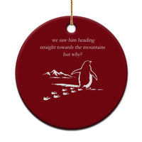 But Why Penguin Ceramic Ornament Funny Nihilist Penguin Hiking Meme Head Towards The Mountains