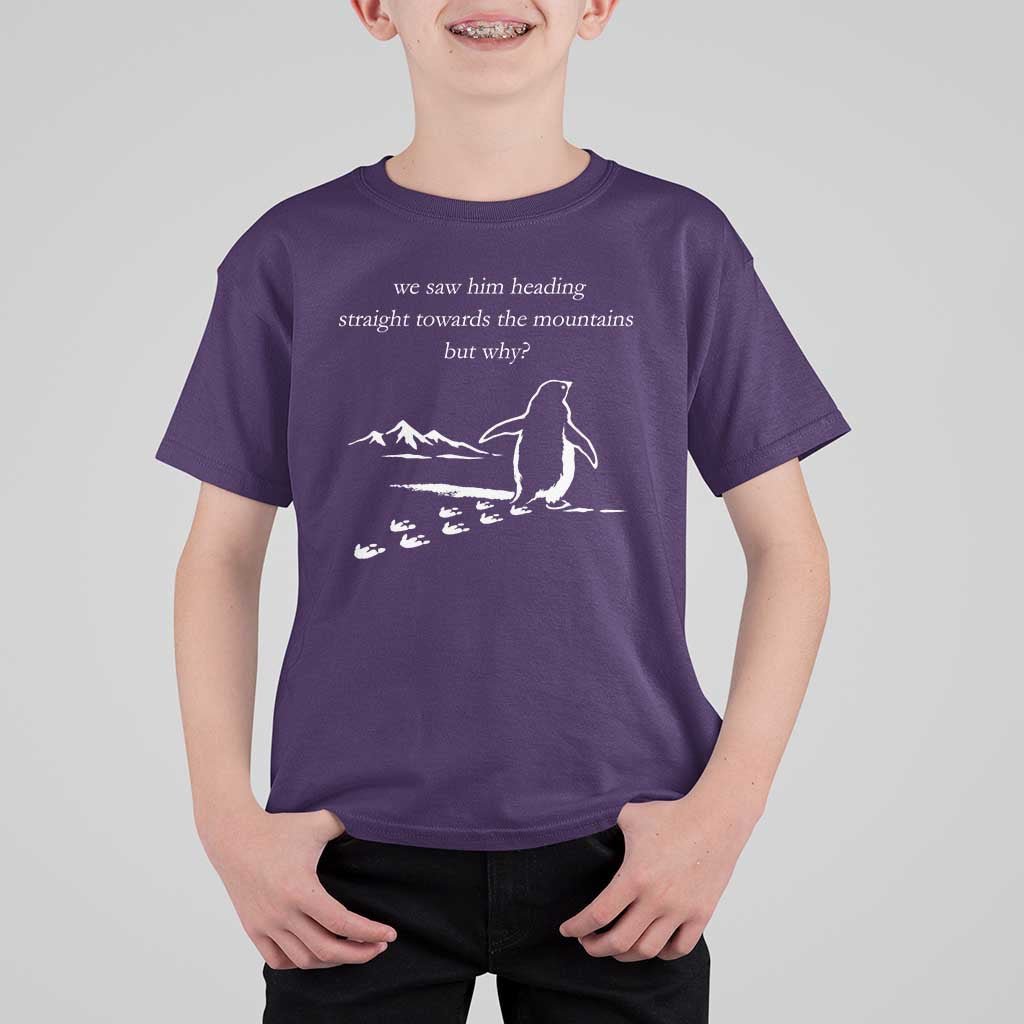 But Why Penguin T Shirt For Kid Funny Nihilist Penguin Hiking Meme Head Towards The Mountains