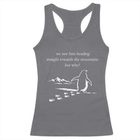 But Why Penguin Racerback Tank Top Funny Nihilist Penguin Hiking Meme Head Towards The Mountains