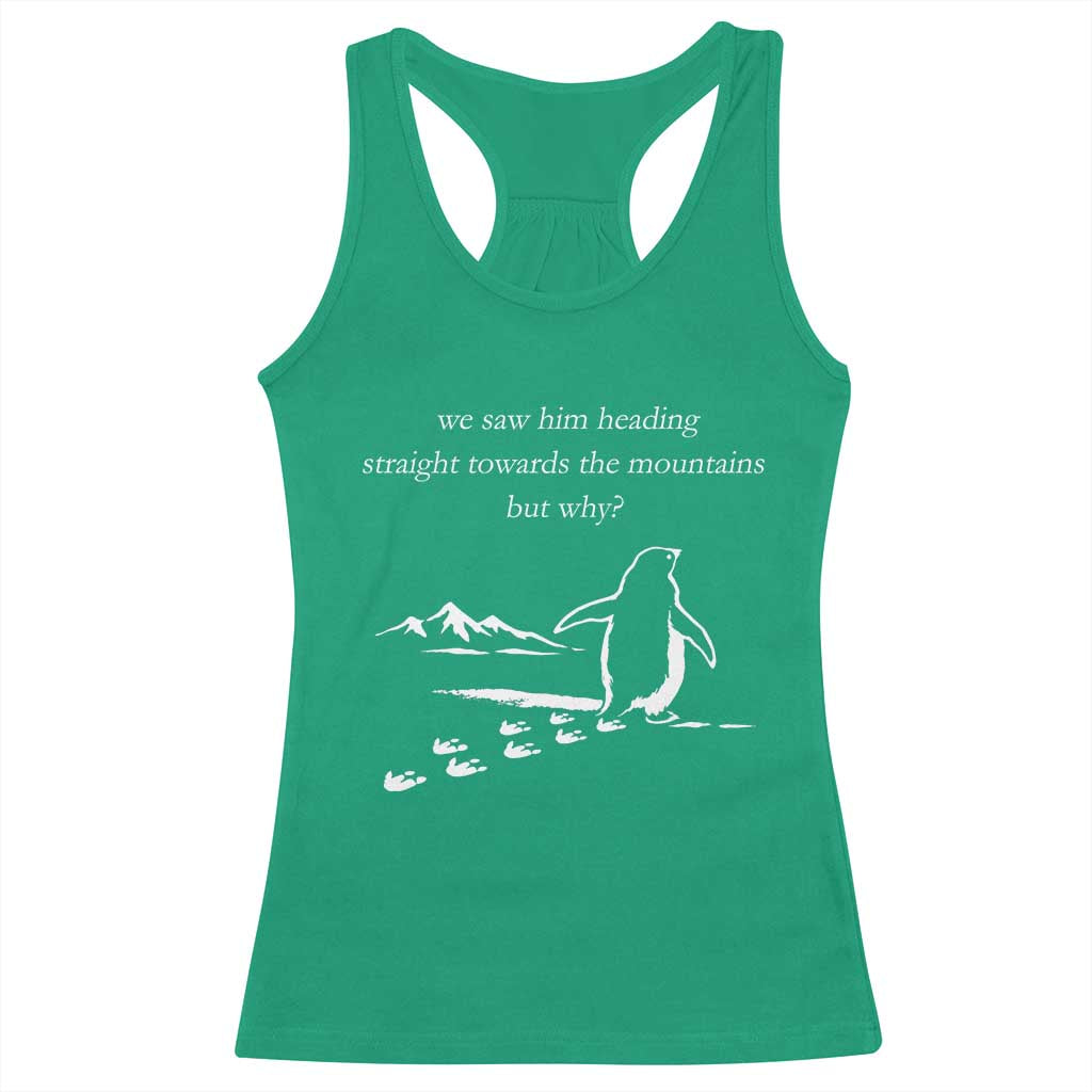 But Why Penguin Racerback Tank Top Funny Nihilist Penguin Hiking Meme Head Towards The Mountains