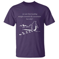 But Why Penguin T Shirt Funny Nihilist Penguin Hiking Meme Head Towards The Mountains