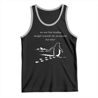 But Why Penguin Tank Top Funny Nihilist Penguin Hiking Meme Head Towards The Mountains