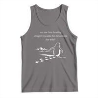 But Why Penguin Tank Top Funny Nihilist Penguin Hiking Meme Head Towards The Mountains
