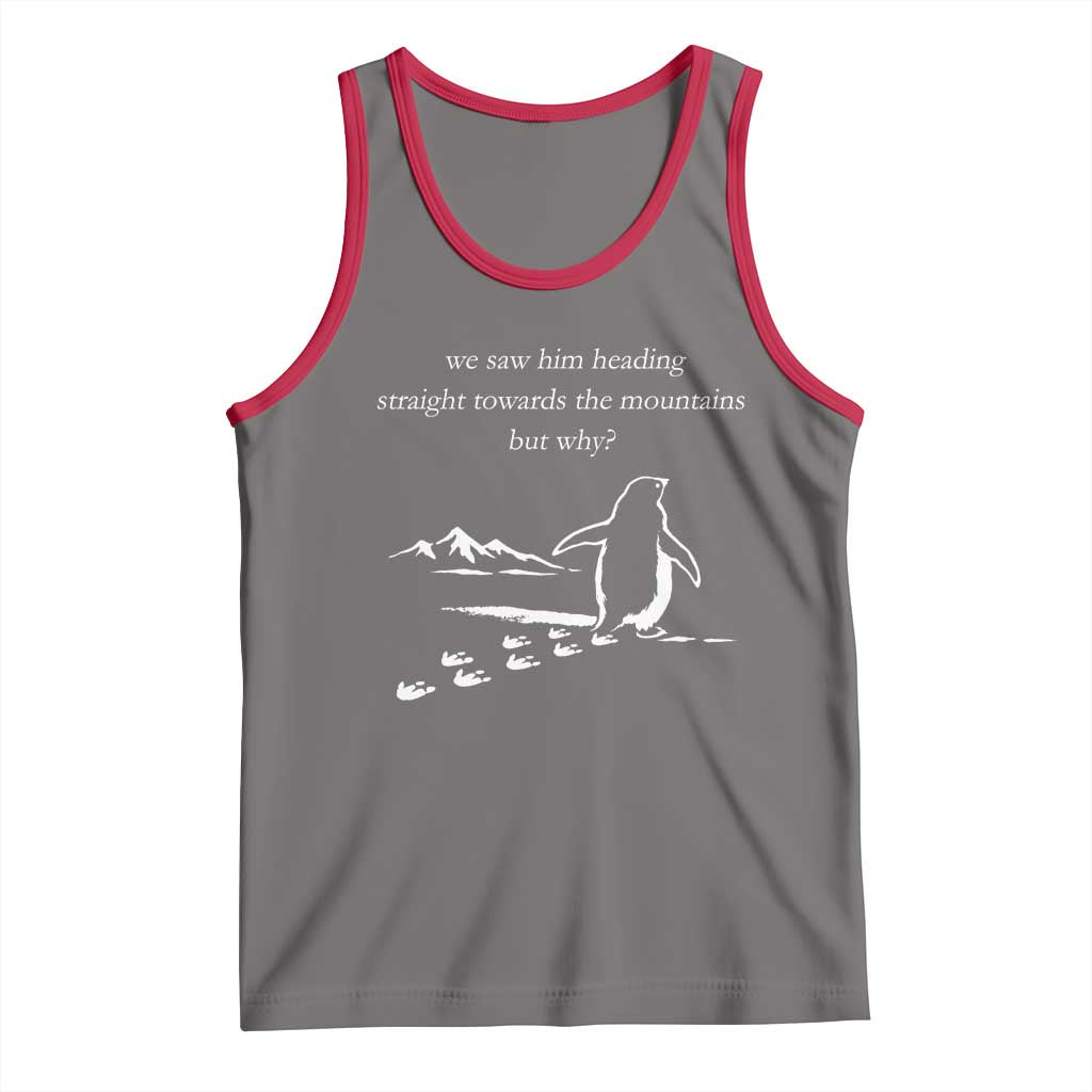 But Why Penguin Tank Top Funny Nihilist Penguin Hiking Meme Head Towards The Mountains