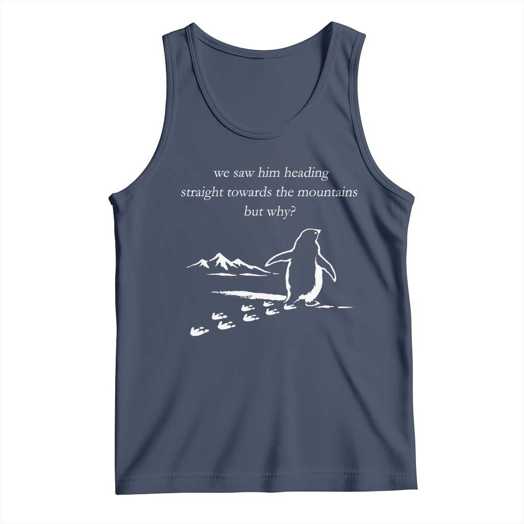 But Why Penguin Tank Top Funny Nihilist Penguin Hiking Meme Head Towards The Mountains