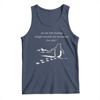 But Why Penguin Tank Top Funny Nihilist Penguin Hiking Meme Head Towards The Mountains