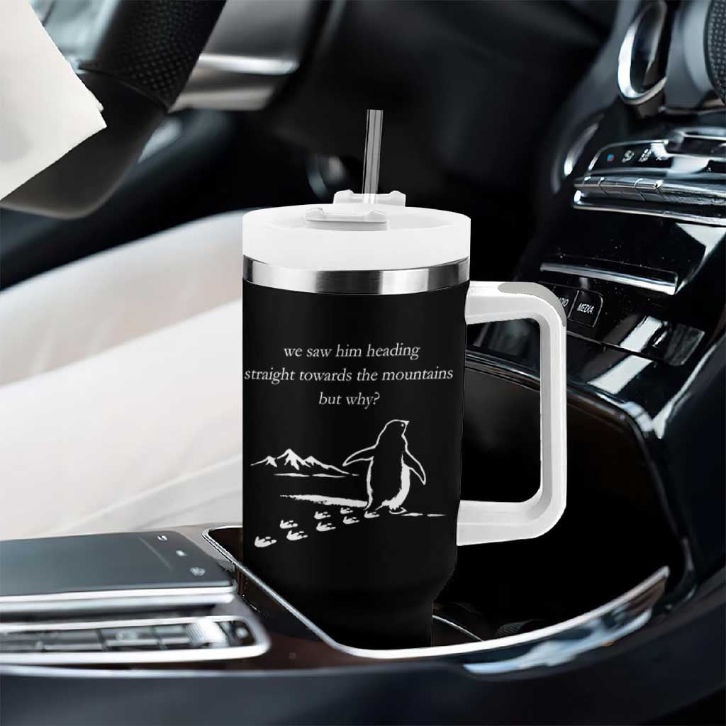 But Why Penguin Tumbler With Handle Funny Nihilist Penguin Hiking Meme Head Towards The Mountains