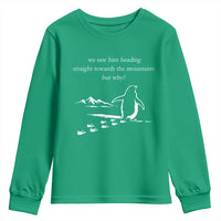 But Why Penguin Youth Sweatshirt Funny Nihilist Penguin Hiking Meme Head Towards The Mountains