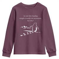 But Why Penguin Youth Sweatshirt Funny Nihilist Penguin Hiking Meme Head Towards The Mountains