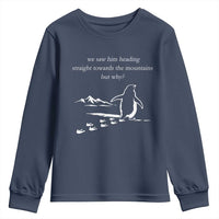 But Why Penguin Youth Sweatshirt Funny Nihilist Penguin Hiking Meme Head Towards The Mountains