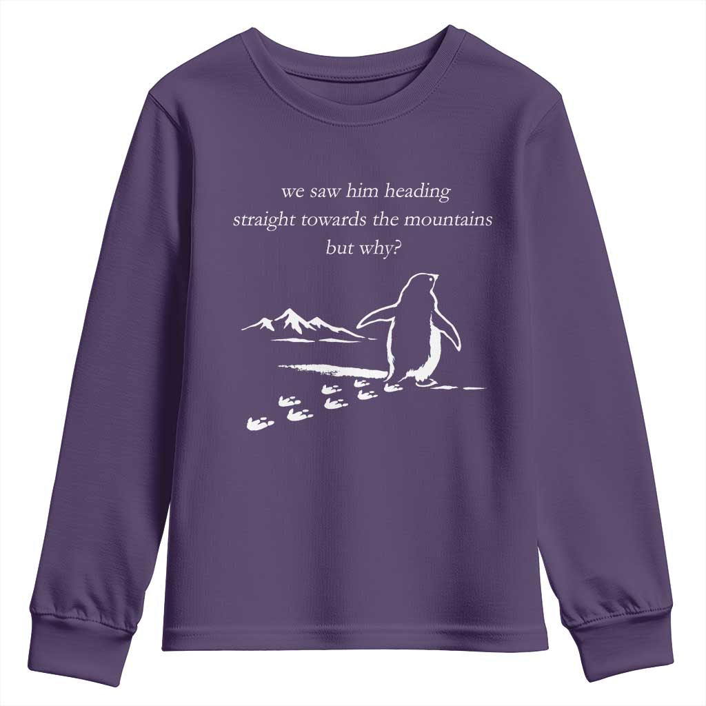 But Why Penguin Youth Sweatshirt Funny Nihilist Penguin Hiking Meme Head Towards The Mountains