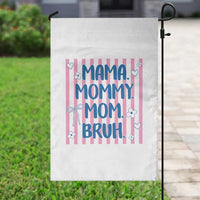 Mama Mommy Mom Bruh Garden Flag Funny Mom Life
