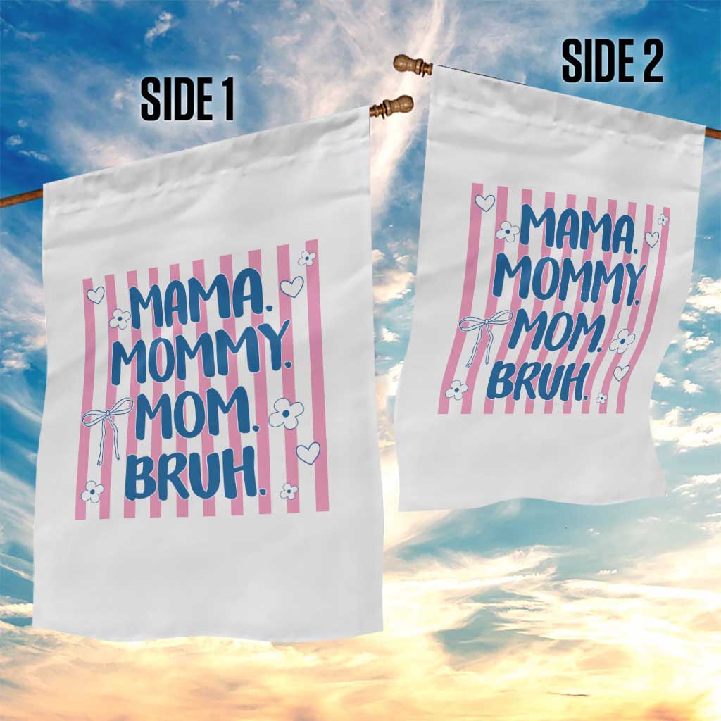Mama Mommy Mom Bruh Garden Flag Funny Mom Life