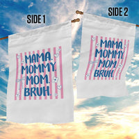 Mama Mommy Mom Bruh Garden Flag Funny Mom Life