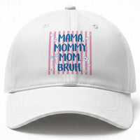 Mama Mommy Mom Bruh Baseball Cap Funny Mom Life